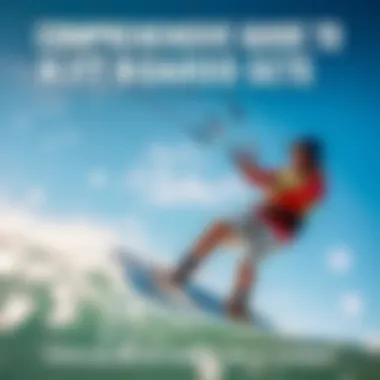 Comprehensive Guide to Kite Board Sets: Selection, Maintenance, and Techniques Summary Comprehensive Guide to Kite Board Sets: Selection, Maintenance, and Techniques Summary